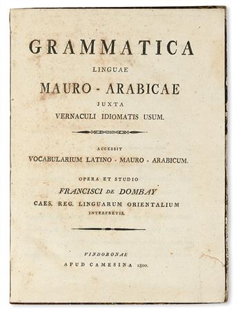 DOMBAY, FRANZ LORENZ VON. Grammatica linguae Mauro-Arabicae juxta vernaculi idiomatis usum.  1800